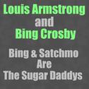 Bing & Satchmo Are The Sugar Daddys