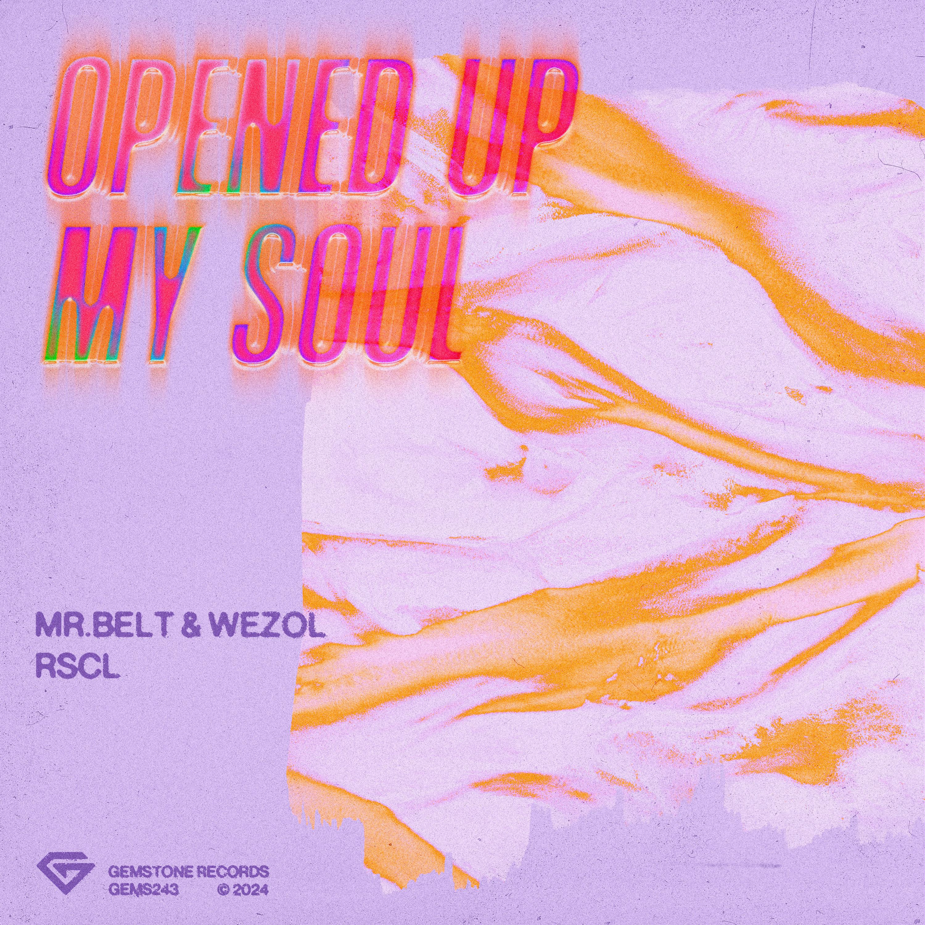 Mr. Belt & Wezol - Opened Up My Soul