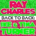 Back To Back: Ray Charles & Ike & Tina Turner