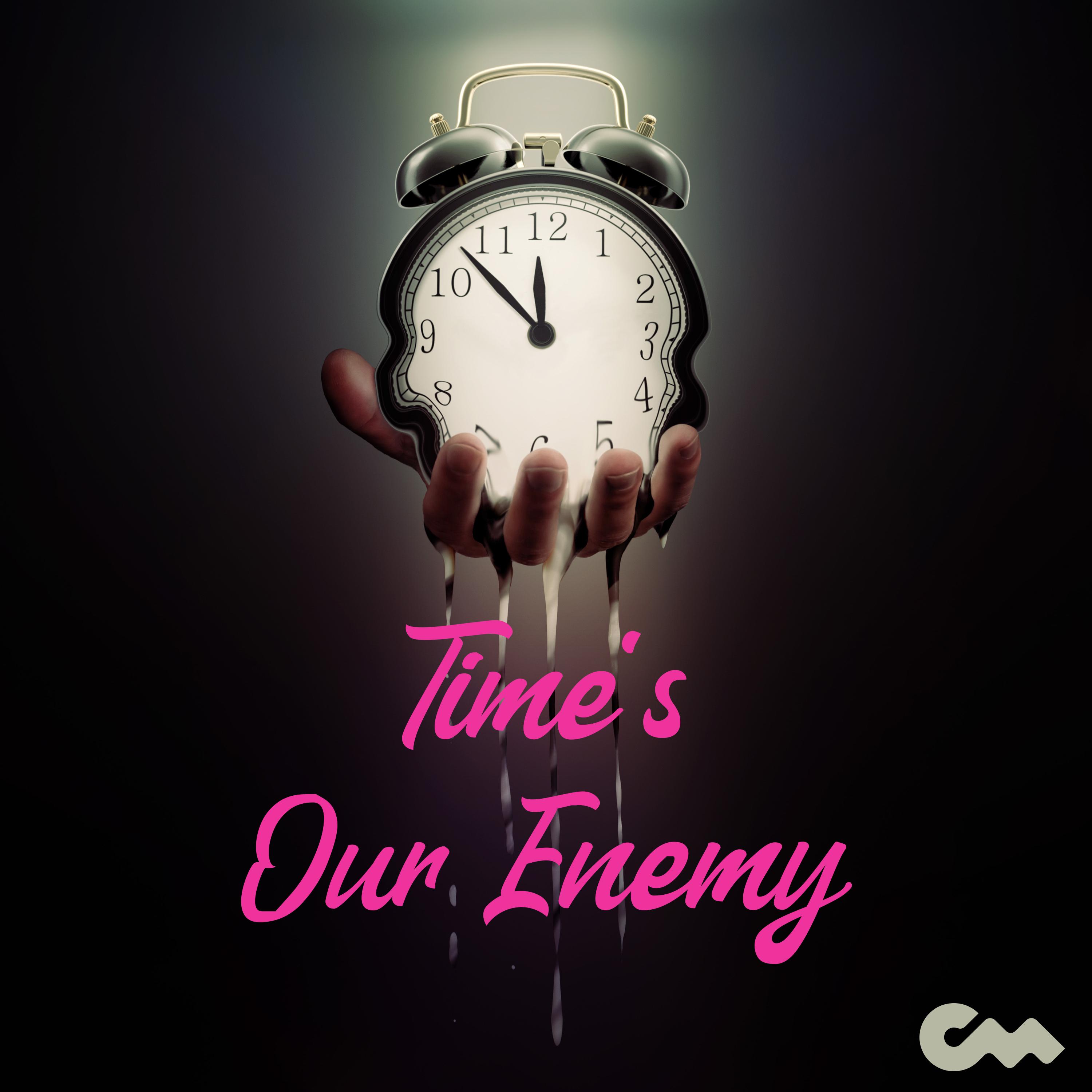 Time's Our Enemy