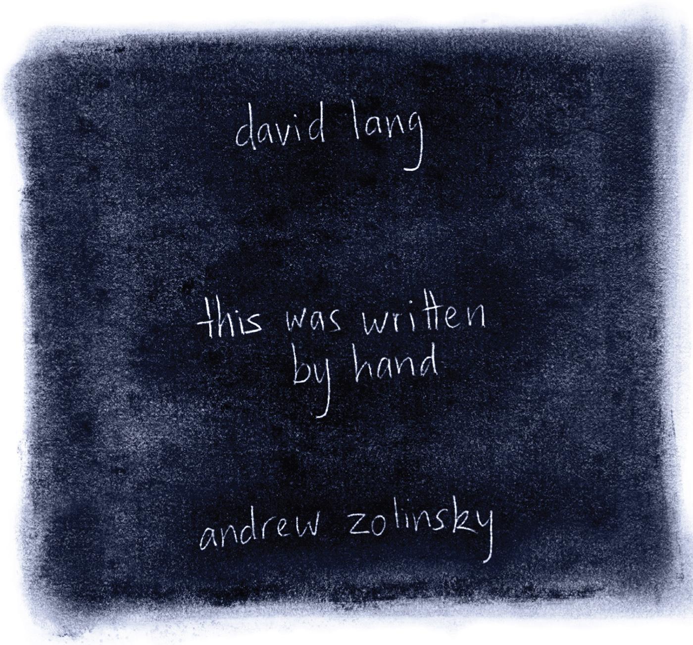 LANG, D.: this was written by hand / memory pieces (Zolinsky)