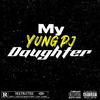 Yung PJ - My Daughter