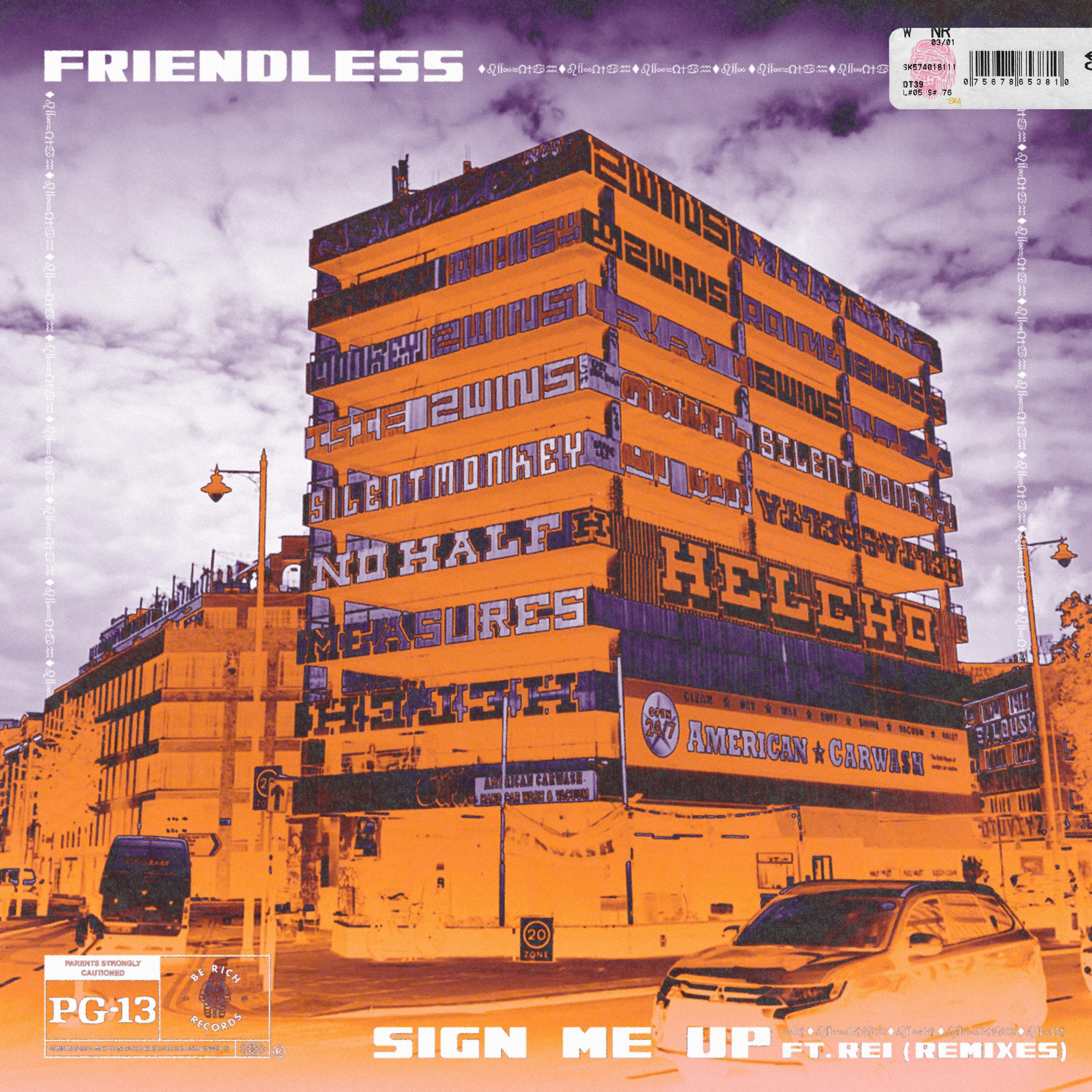 Friendless - Sign Me Up ft. Rei (Avon Stringer)