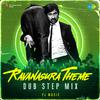 Yj music - Ravanasura Theme - Dub Step Mix