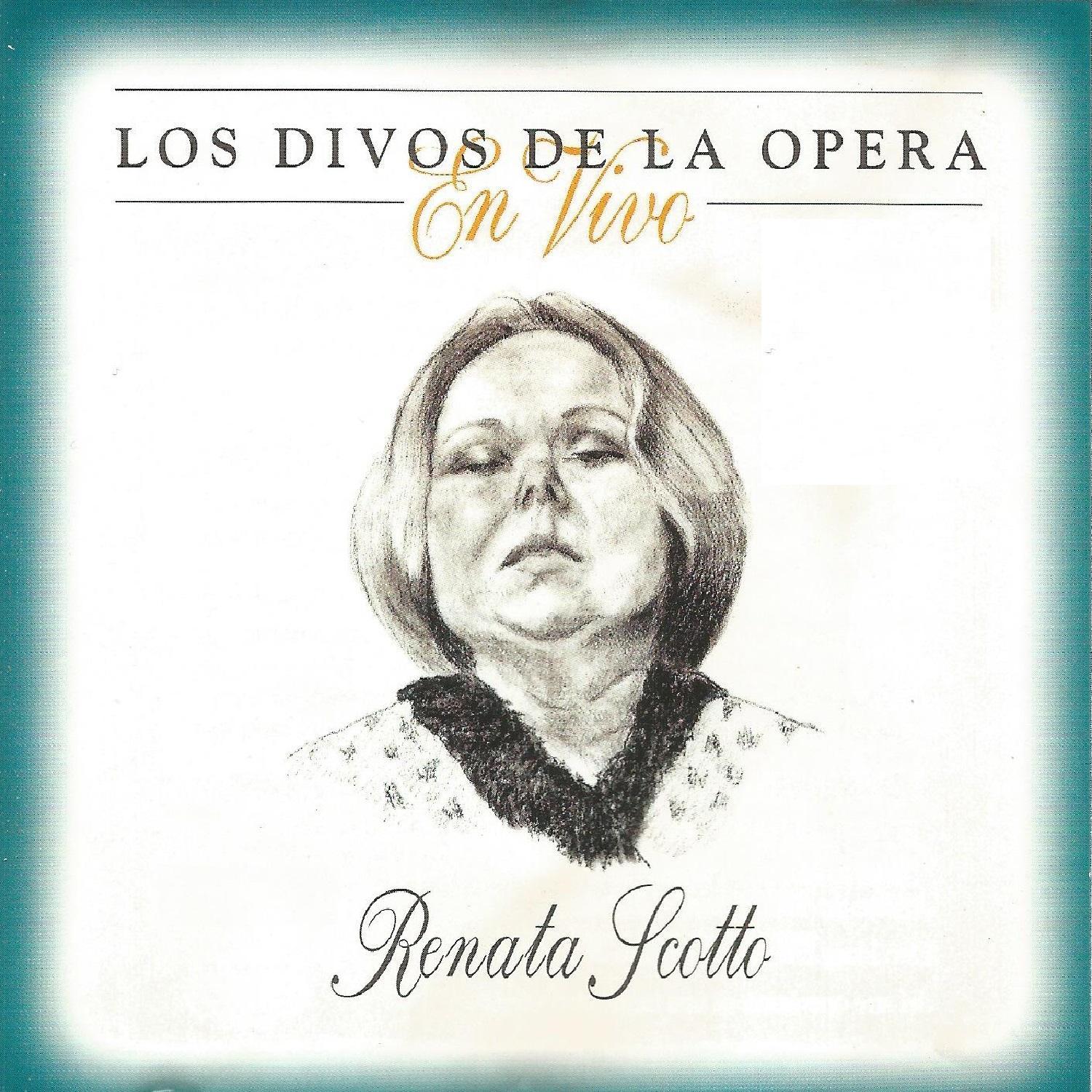 Los Divos De La Opera En Vivo - Renata Scotto