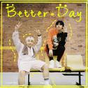 Better Day☻专辑