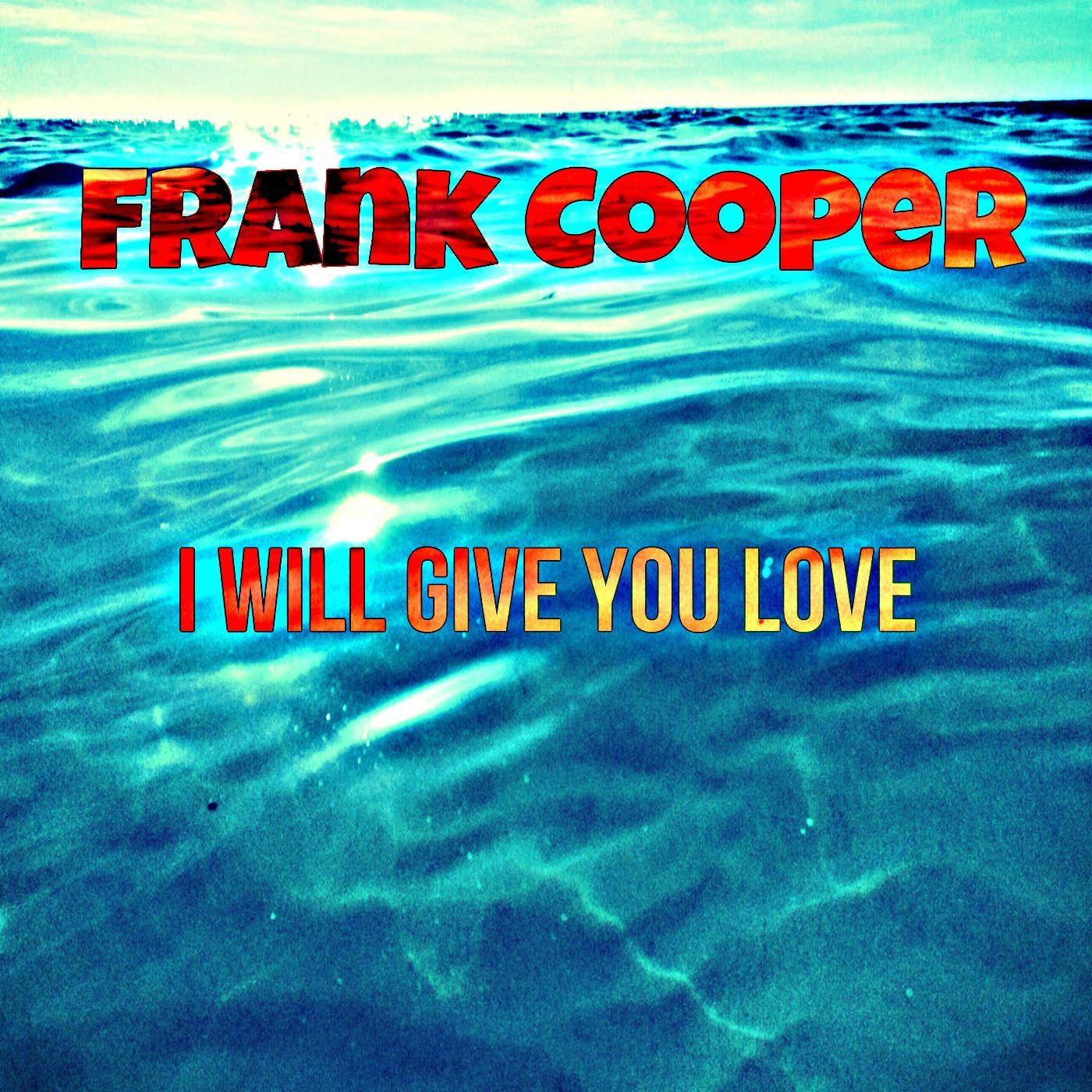 I Will Give You Love