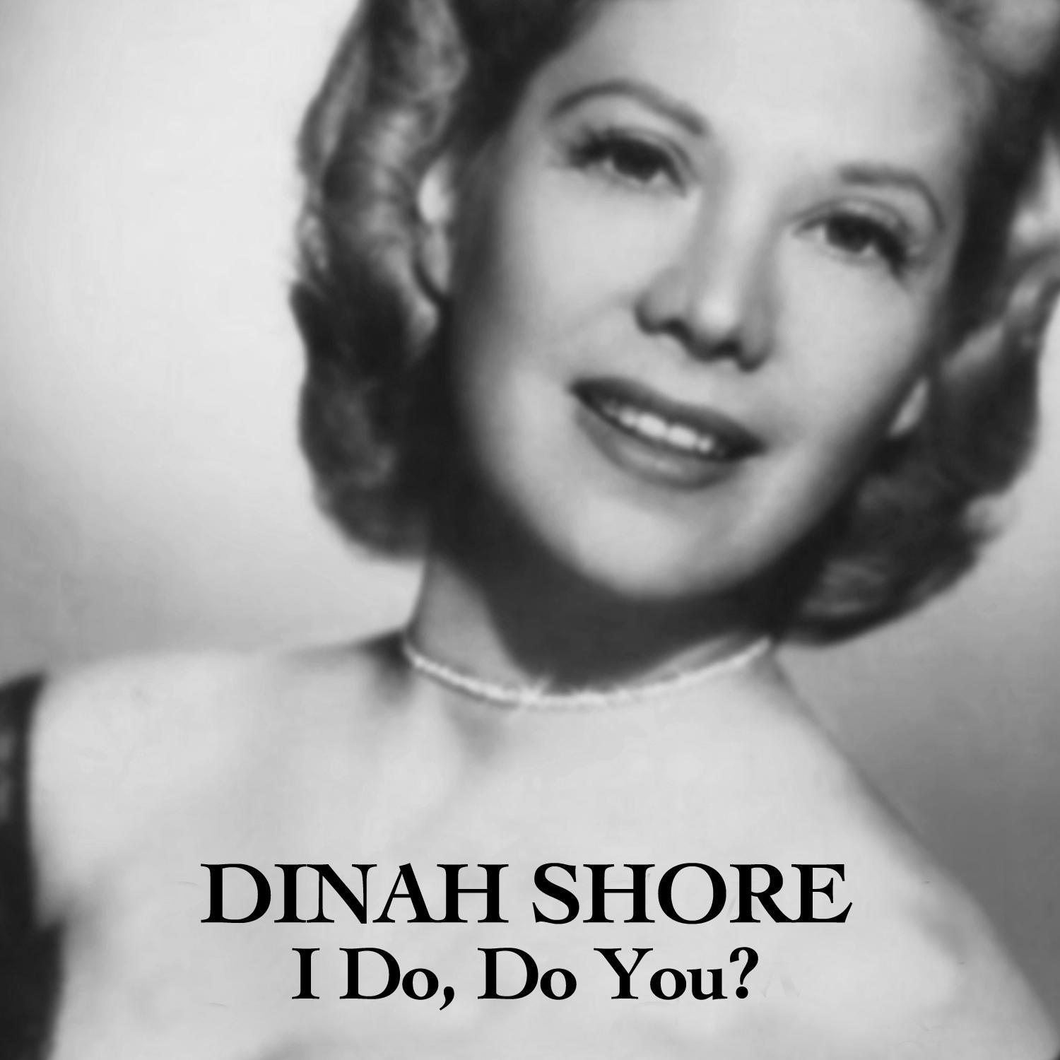 Dinah Shore, I Do, Do You?专辑