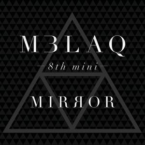 MBLAQ - Mirror （降2半音）