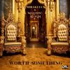 Mirakulus - Worth Something (feat. Melodic Reign)