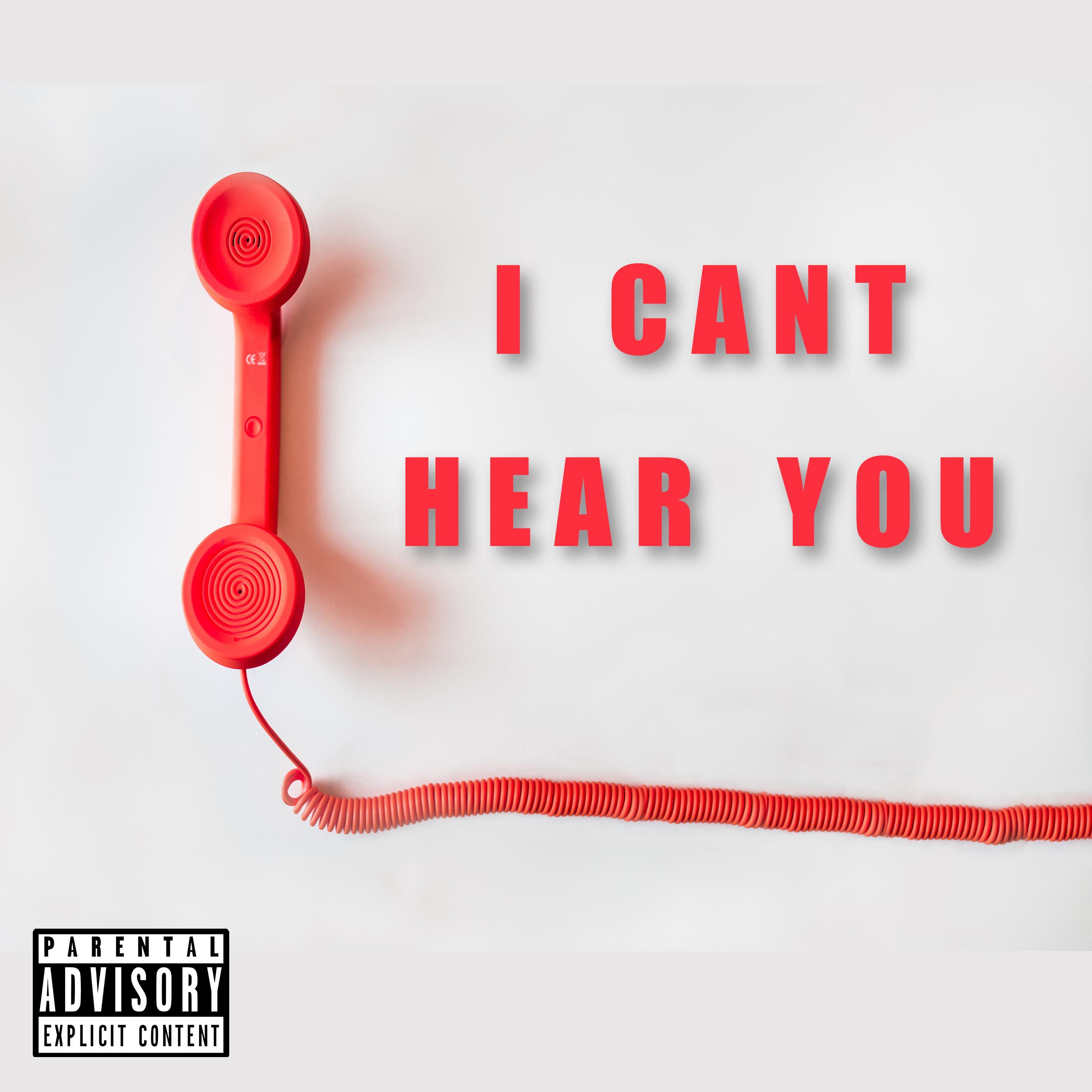 I Can't Hear You (feat. Love Lucci)
