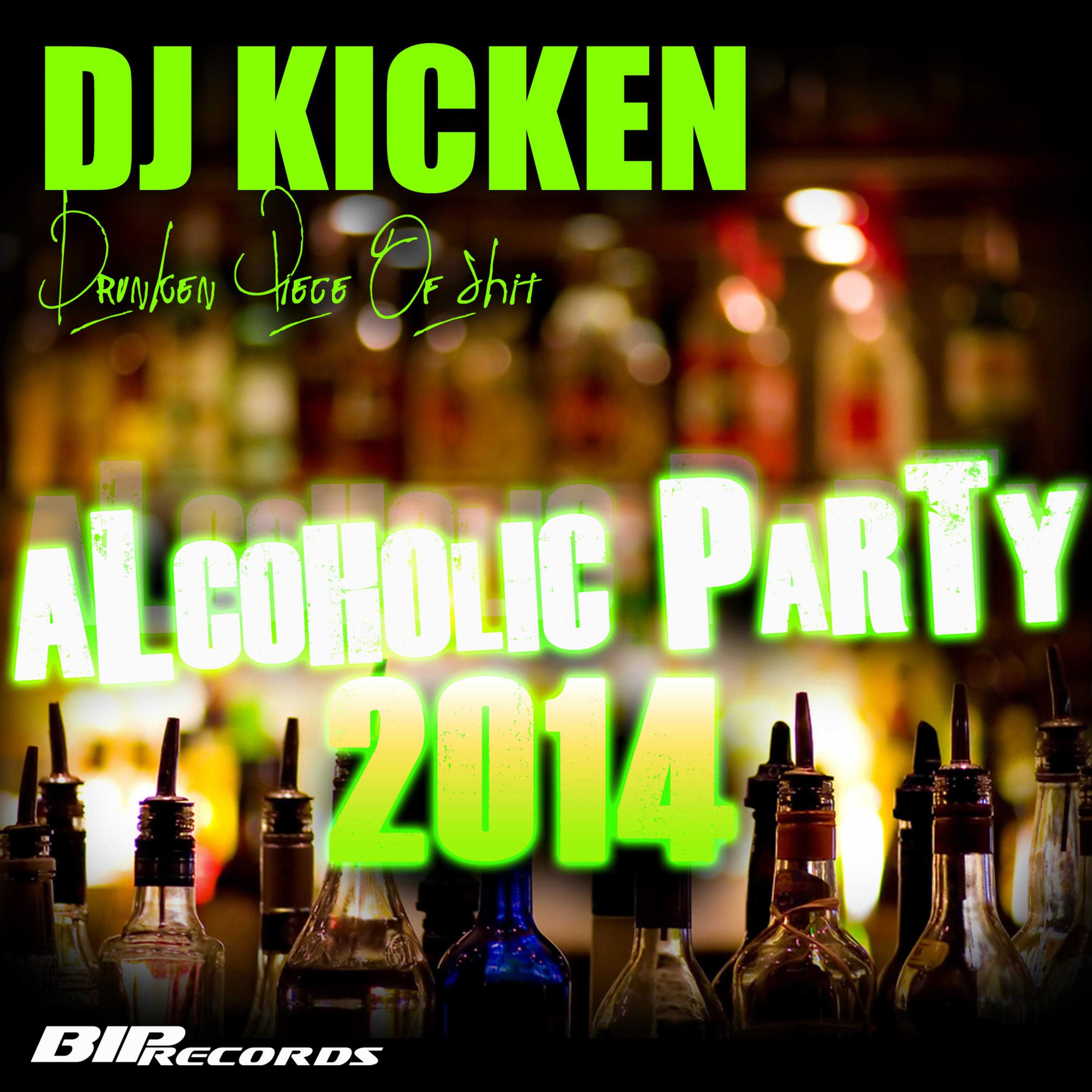 Drunken Piece of **** (Alcoholic Party 2014)