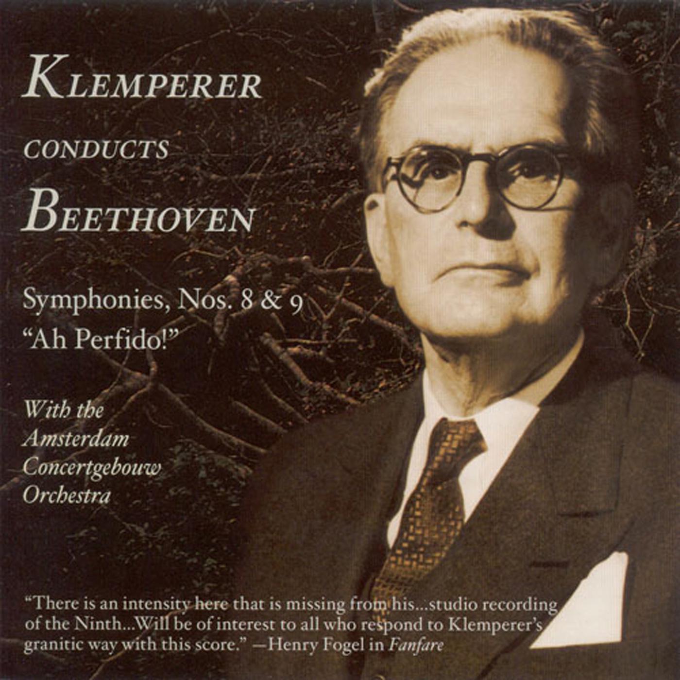 BEETHOVEN, L. van: Symphonies Nos. 8 and 9, "Choral" / Ah, perfido! (Amsterdam Concertgebouw, Klempe专辑