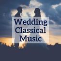 Wedding Classical Music专辑
