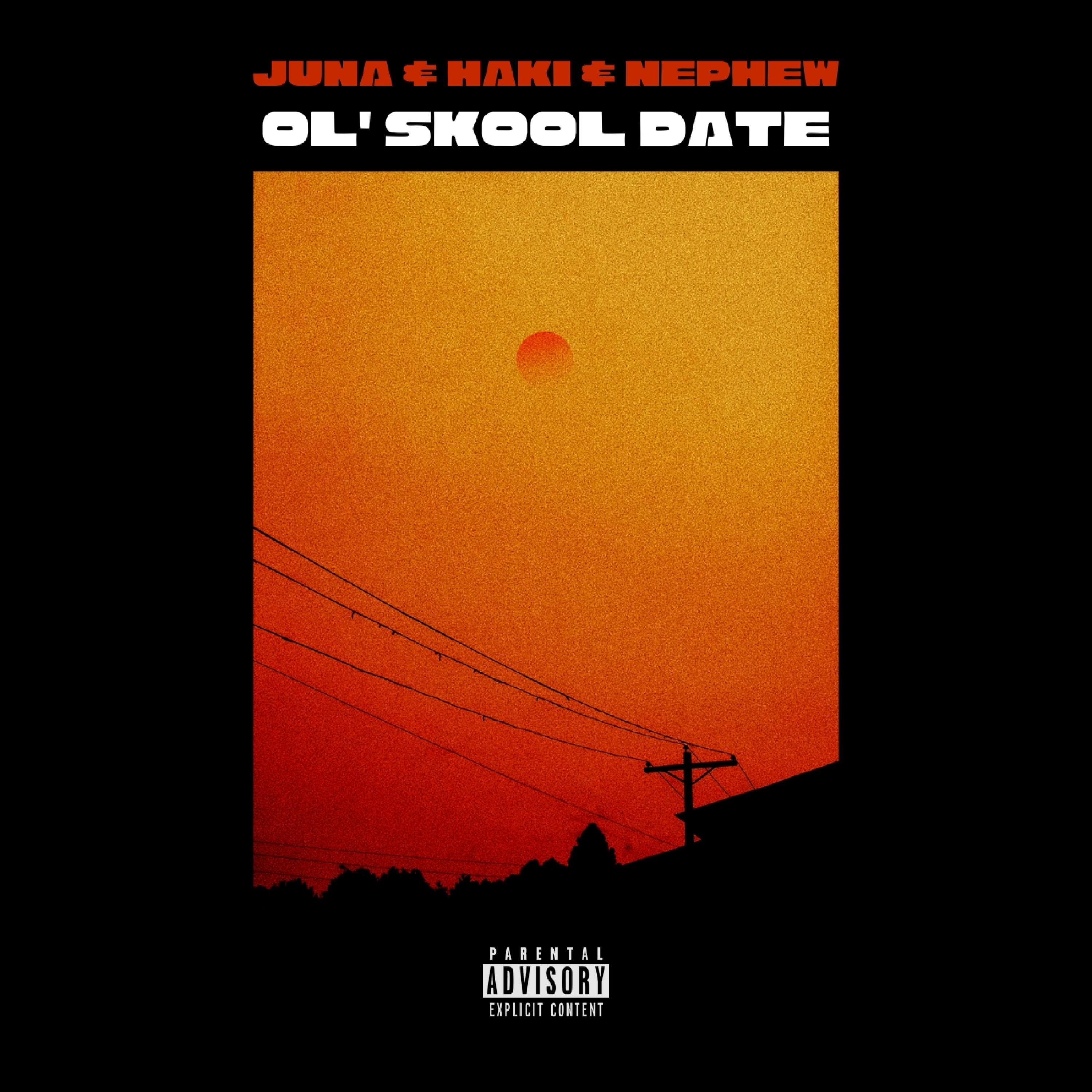 Ol'Skool Date (feat. Haki & Nephew)