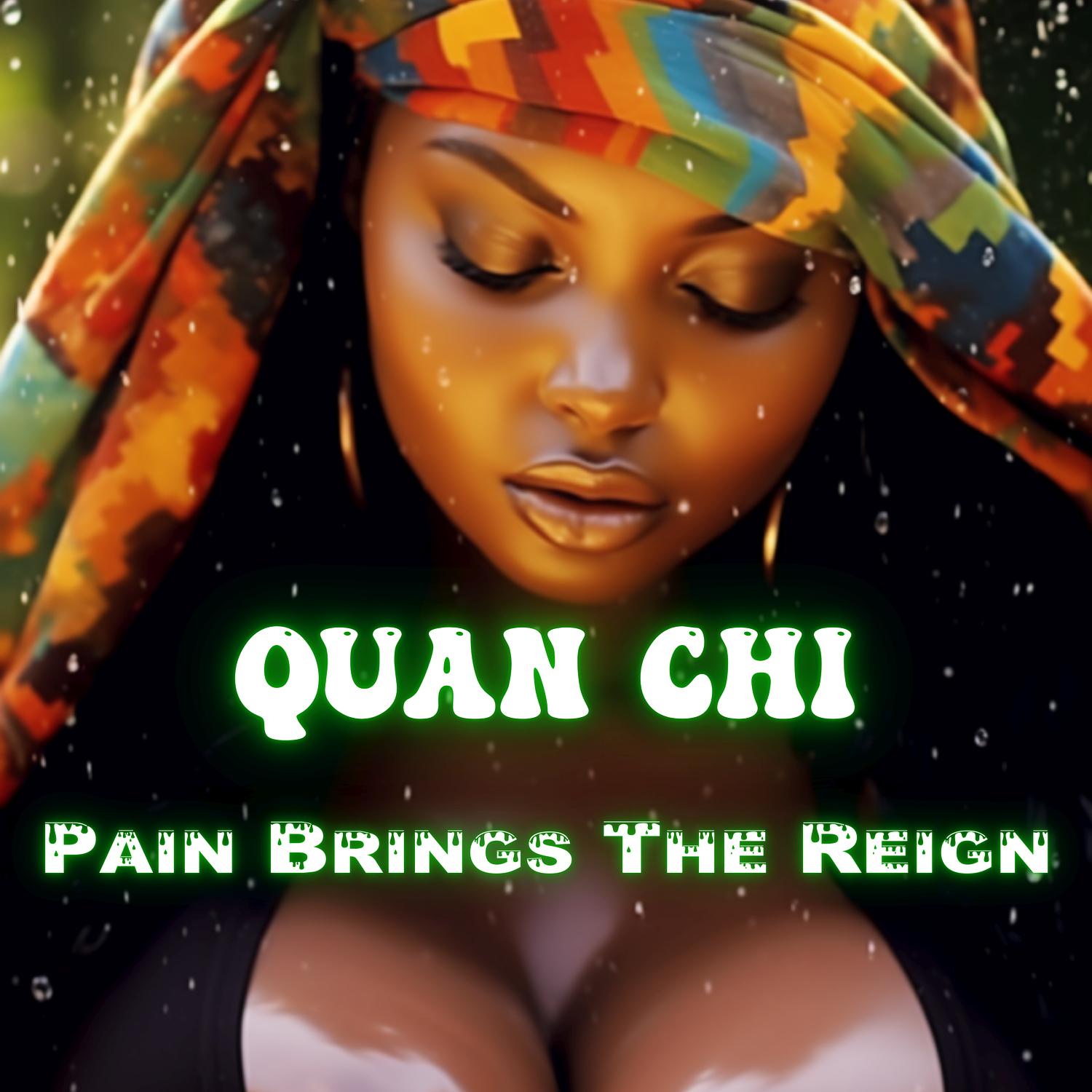 Quan Chi - Pain Brings the Reign