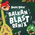 Angry Birds Theme (Balkan Blast Remix)