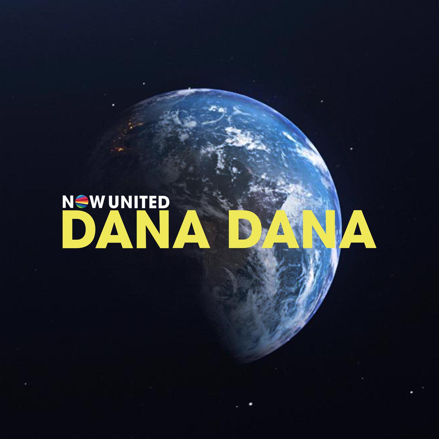 Now United - Dana Dana