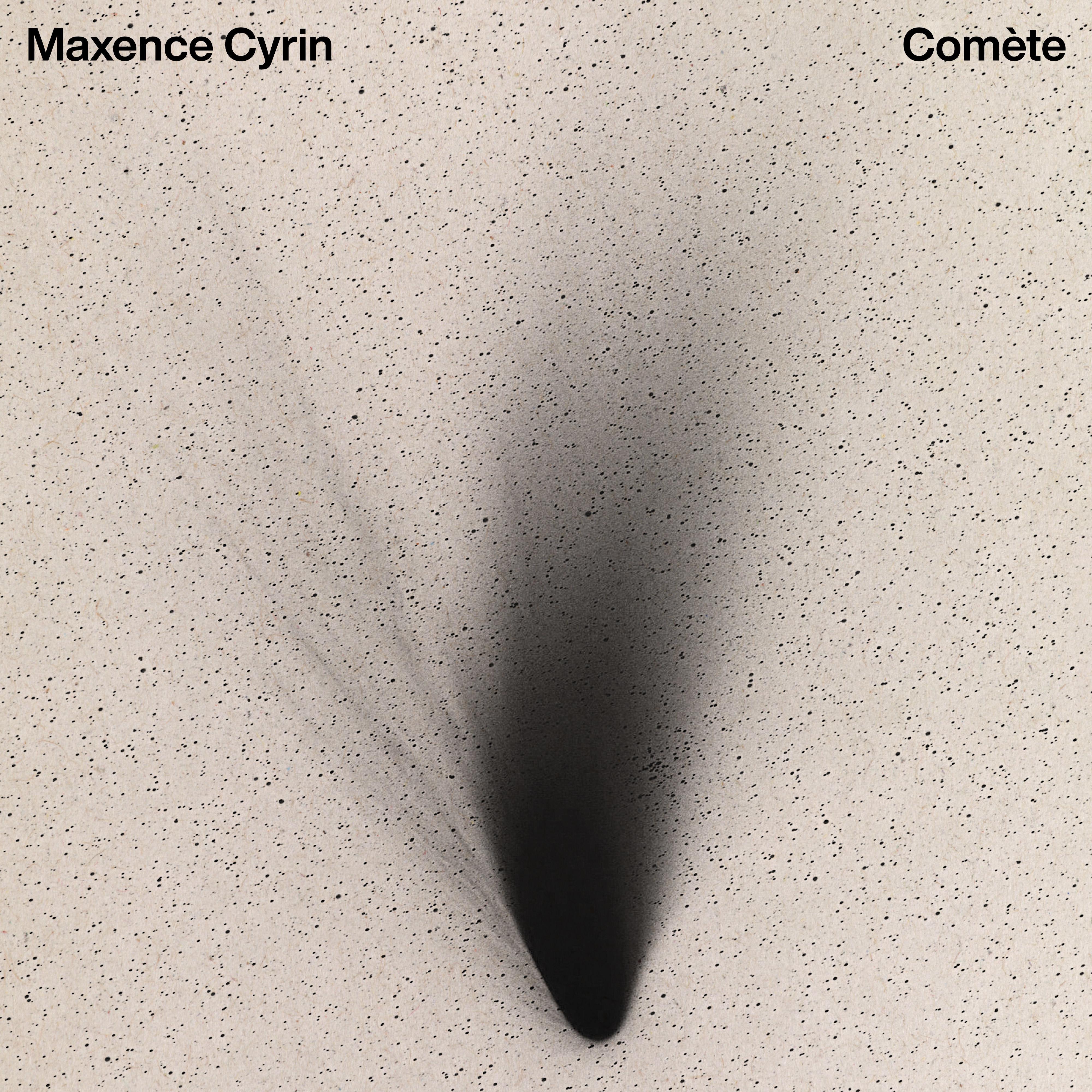 Maxence Cyrin - Comète