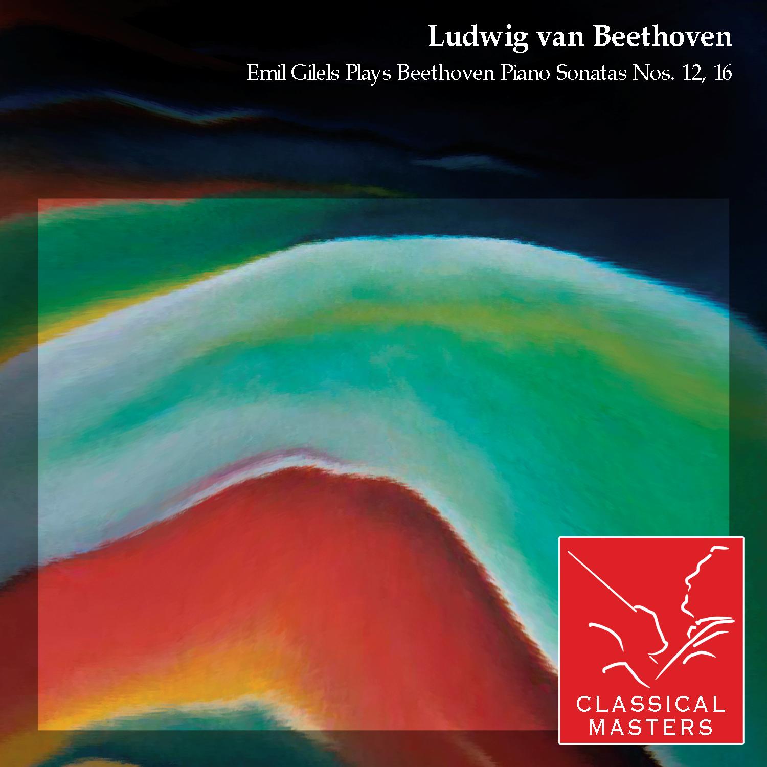 Emil Gilels Plays Beethoven Piano Sonatas Nos. 12, 16