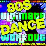 80's Ultimate Dance Workout专辑