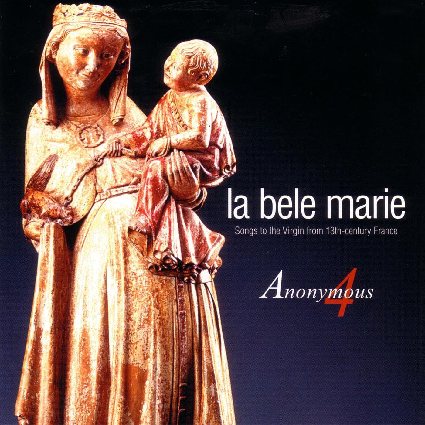 La bele Marie - Songs to the Virgin from 13th Century France
