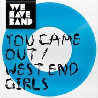 You Came Out / West End Girls