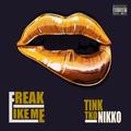 Freak Like Me (feat. Tko Nikko) [Explicit]