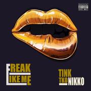 Freak Like Me (feat. Tko Nikko) [Explicit]