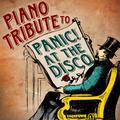 Panic! At The Disco Piano Tribute