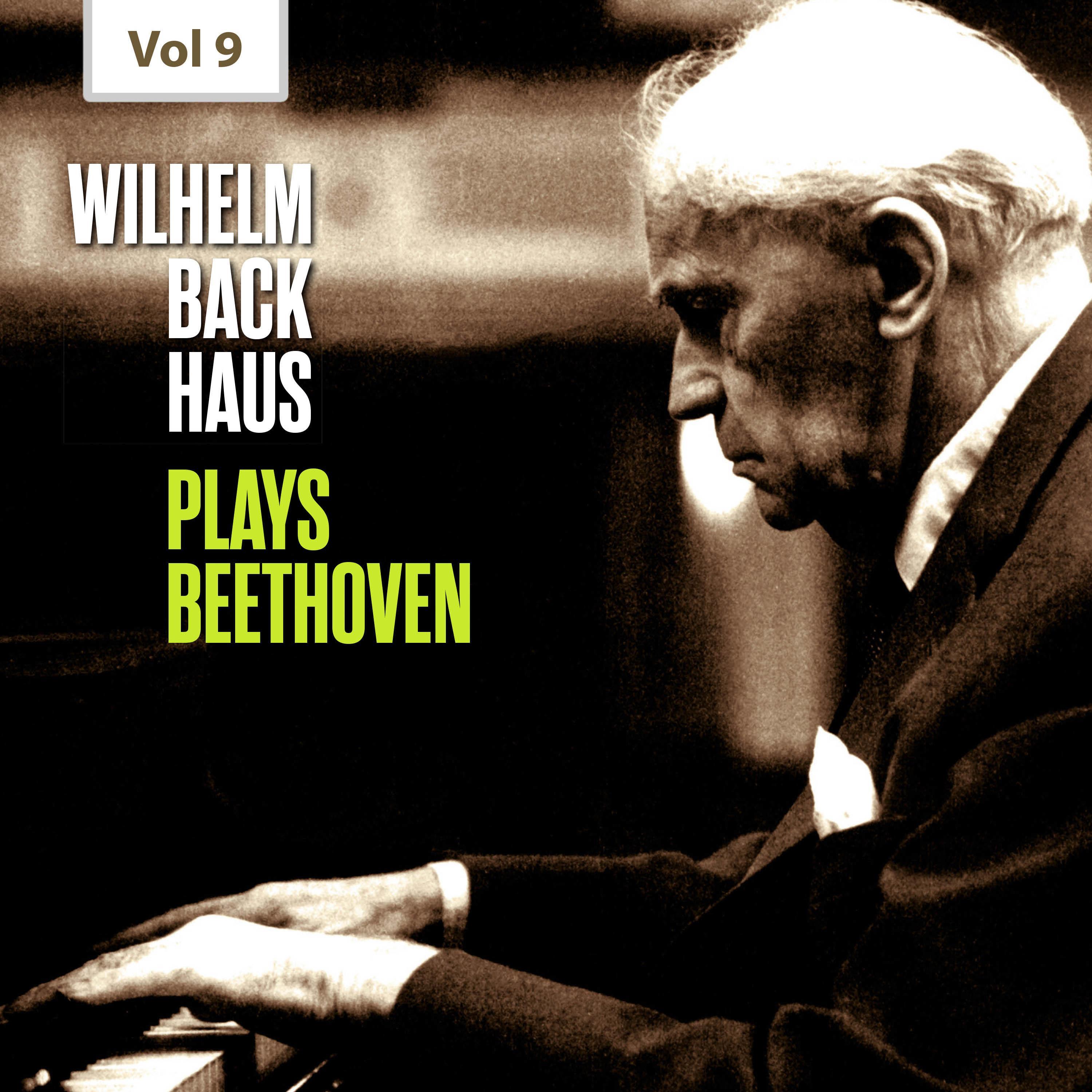 Wilhelm Backhaus Plays Beethoven, Vol. 9