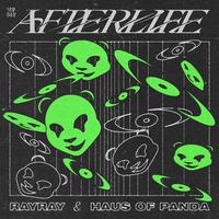 Rayray & Haus Of Panda - Afterlife (Clean) 160