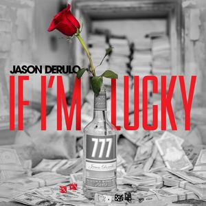 If I'm Lucky - Jason Derulo (Karaoke Version) 带和声伴奏 （升6半音）