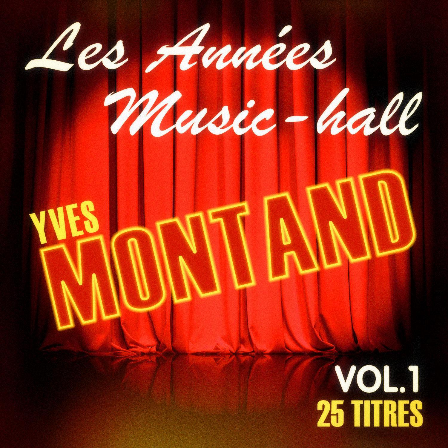 Les années music-hall: Yves Montand, Vol. 1专辑