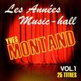 Les années music-hall: Yves Montand, Vol. 1