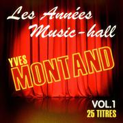 Les années music-hall: Yves Montand, Vol. 1