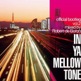 IN YA MELLOW TONE official bootleg vol.2 mixed by Robert de Boron