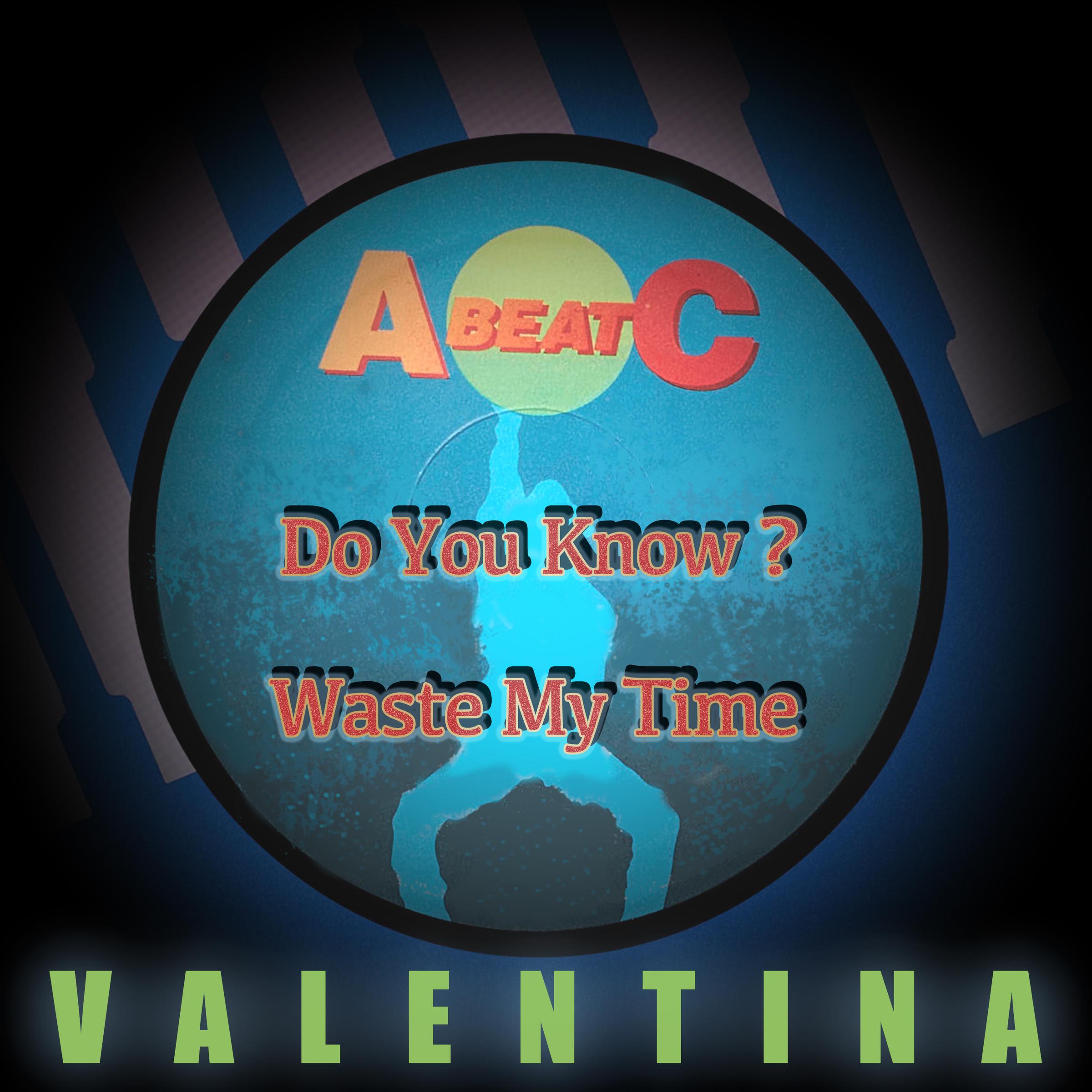 DO YOU KNOW? / WASTE MY TIME (Original ABEATC 12" master)
