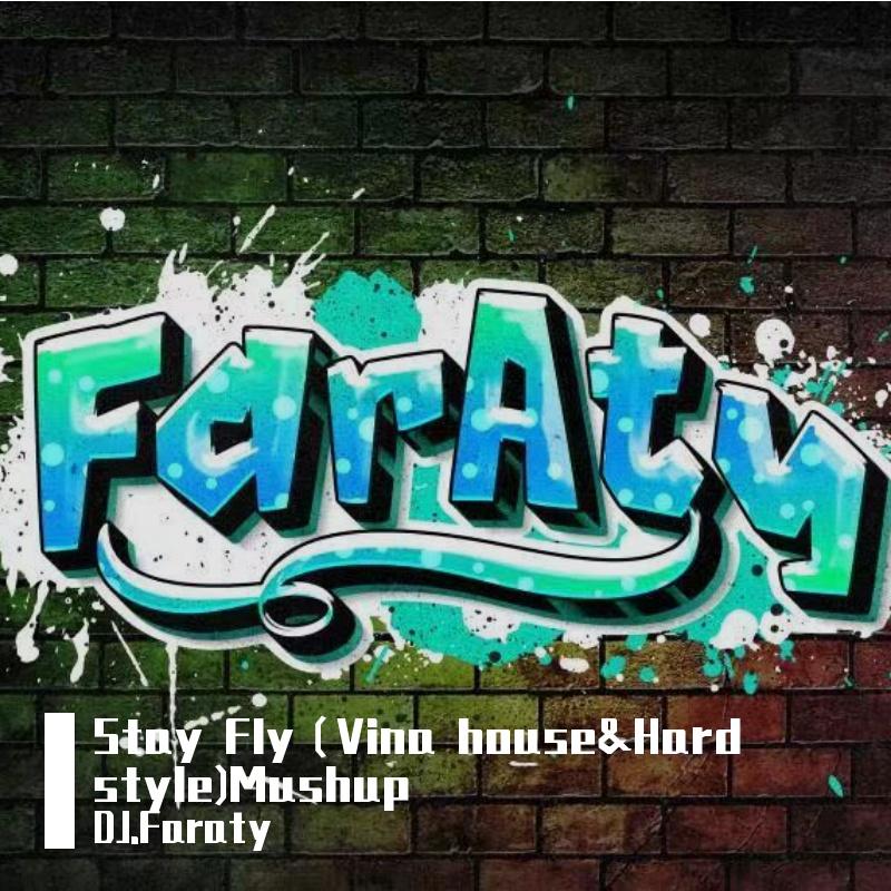 Three 6 Mafia-Stay Fly（Vina house&Hard style)DJ.Faraty Mushup（DJ.Faraty remix）