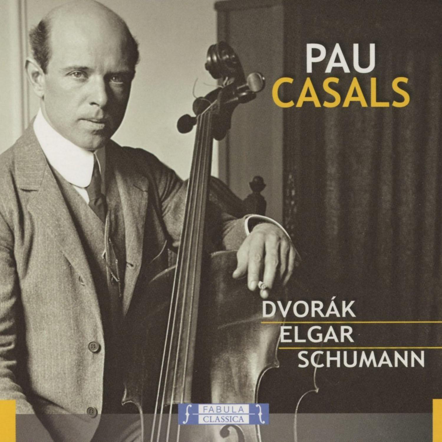 Pau Casal: Dvorak Elgar Schumann专辑