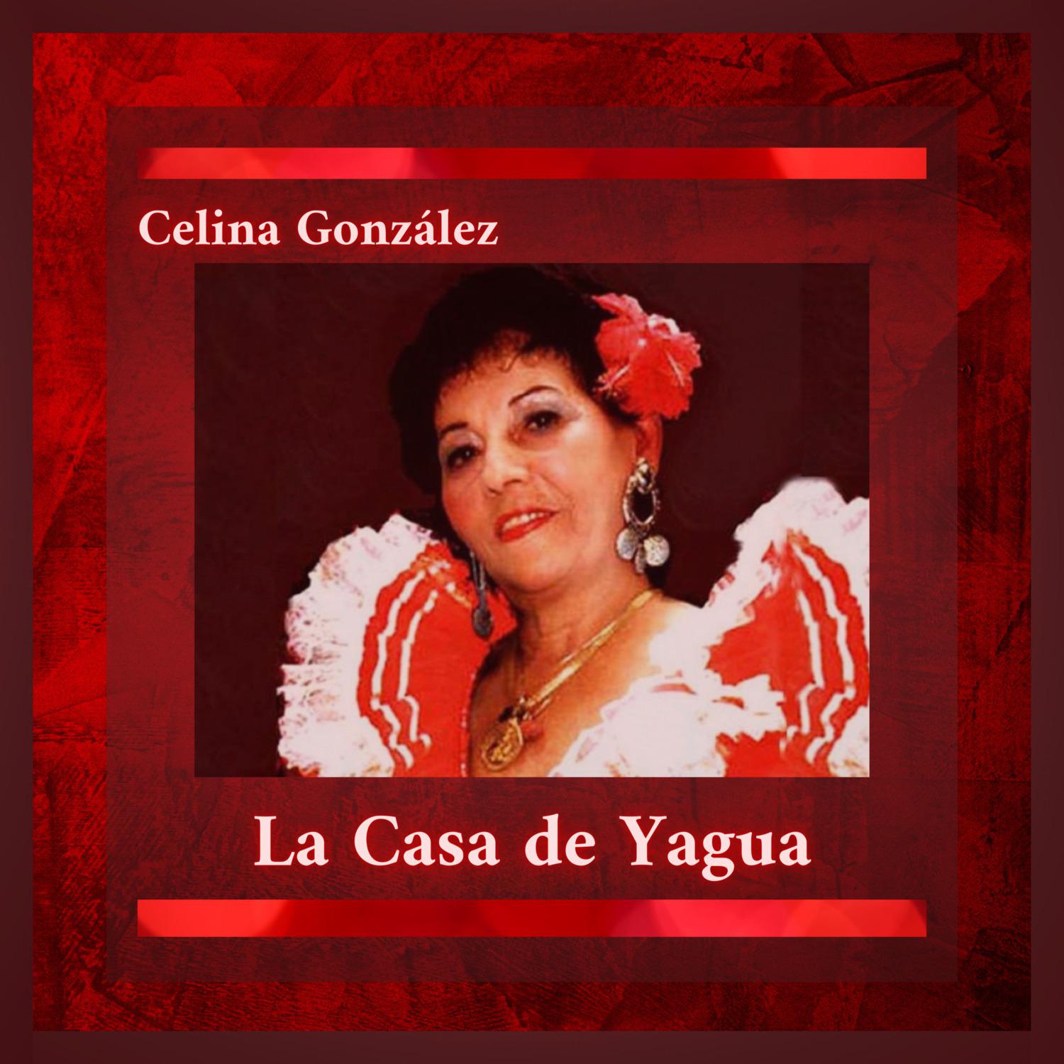 Celina González - La Casa de Yagua
