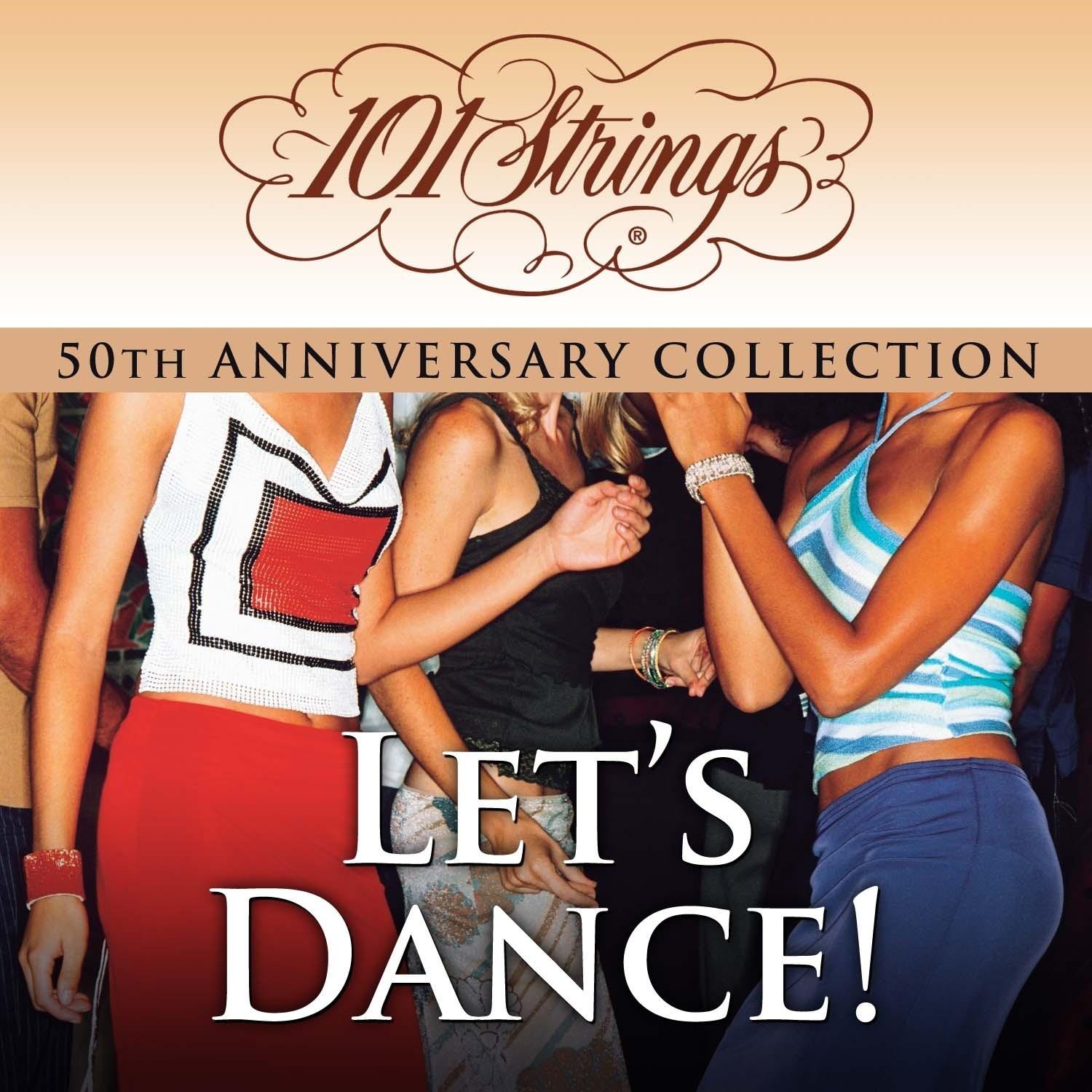 101 Strings Orchestra - Let's Dance! "50th Anniversary Collection" (Amazon Exclusive Edition)