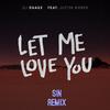 Justin Bieber-Let Me Love You(SIN Remix）
