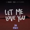 Justin Bieber-Let Me Love You(SIN Remix）专辑