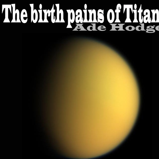 The Birthpains of Titan 6