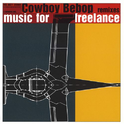 Cowboy Bebop remixes music for freelance专辑