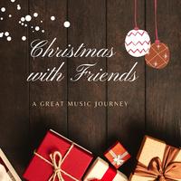 Christmas with Friends (A Great Music Journey)