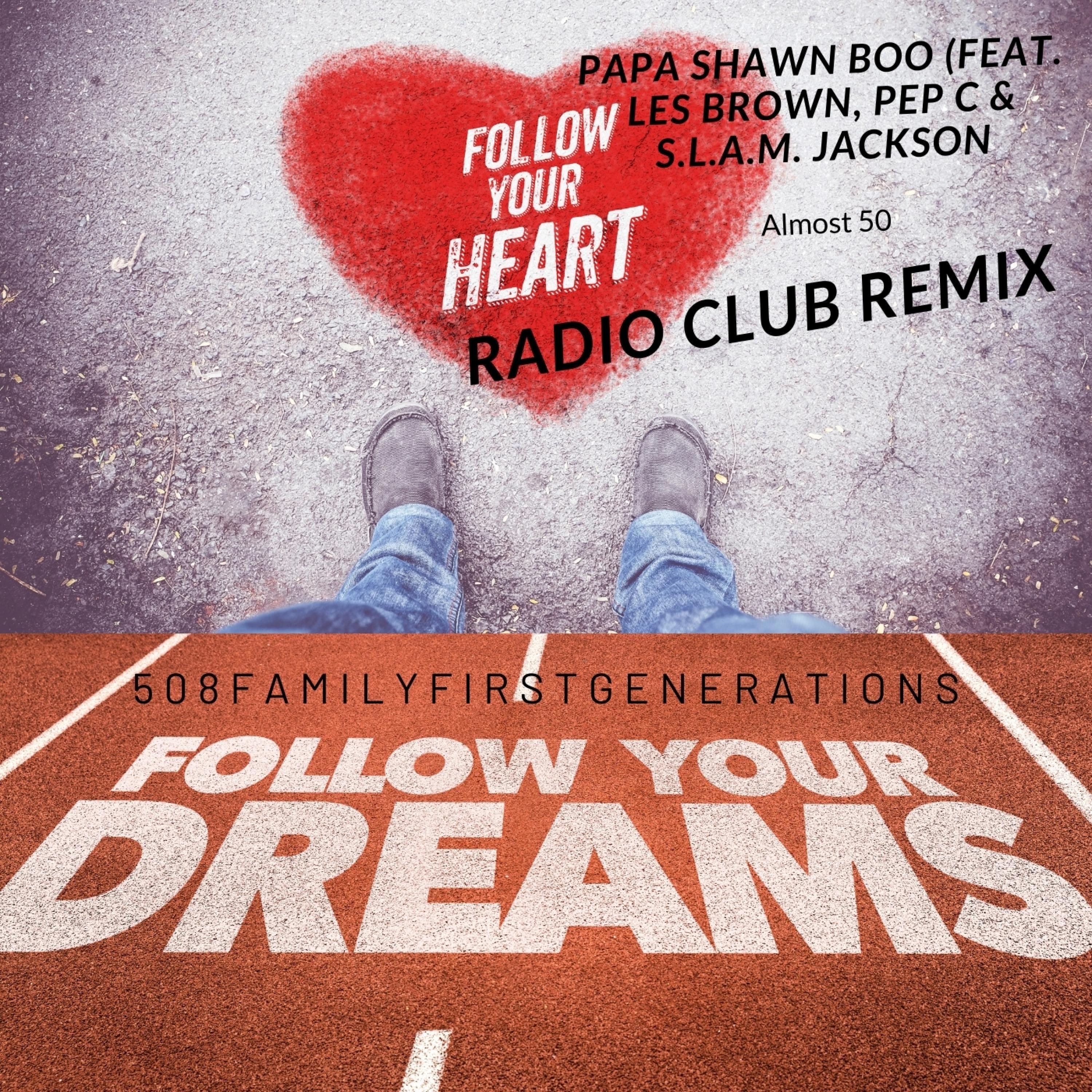 Follow Your Heart (feat. Les Brown, Pep C. & SLAM JACKSON)