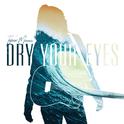 Dry Your Eyes专辑