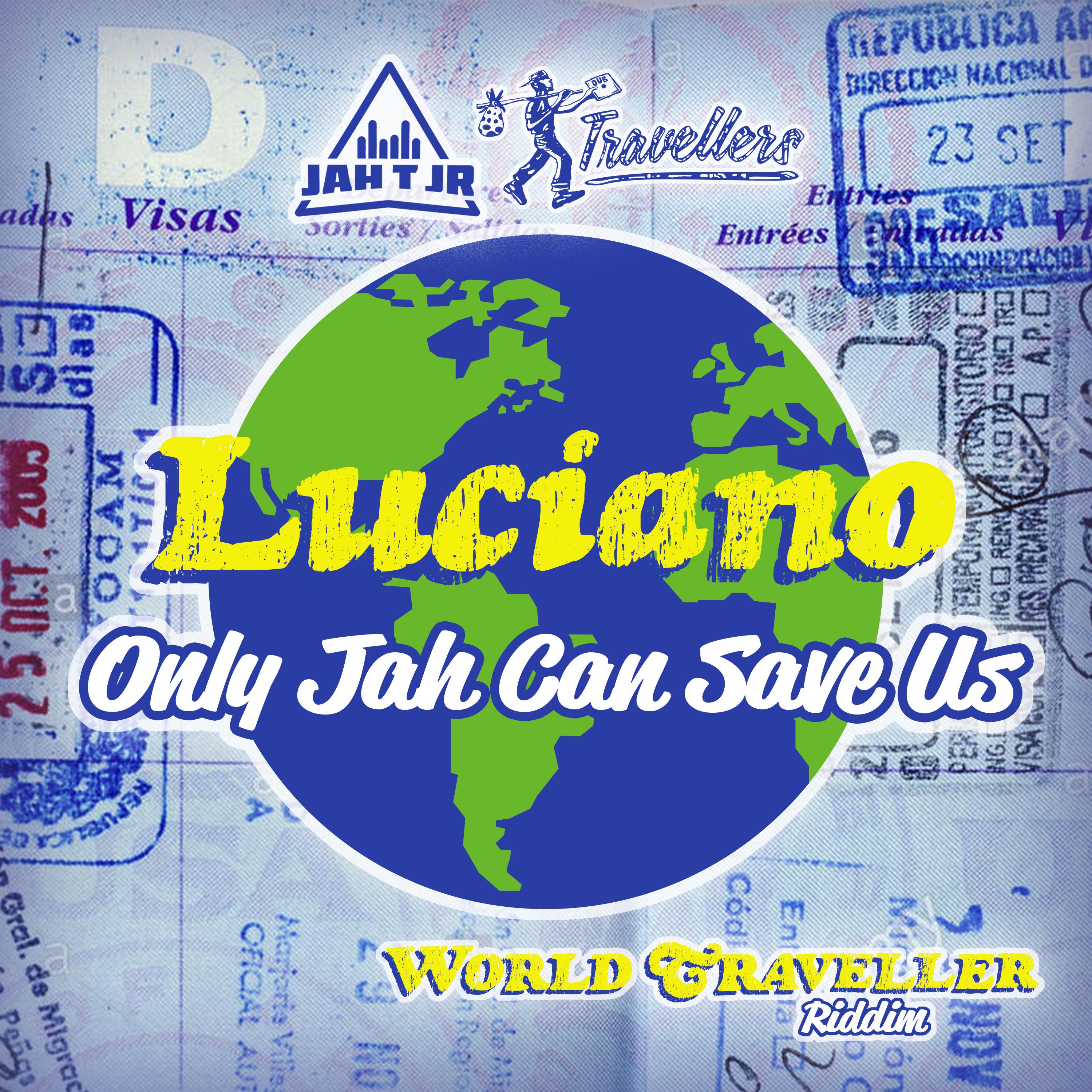 Only Jah Can Save Us (World Traveller Riddim)